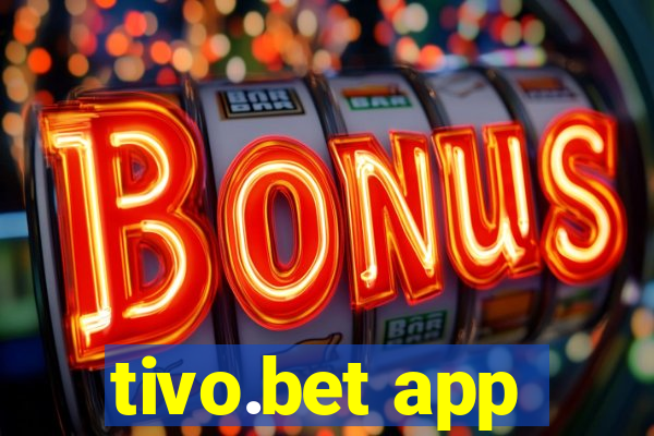 tivo.bet app